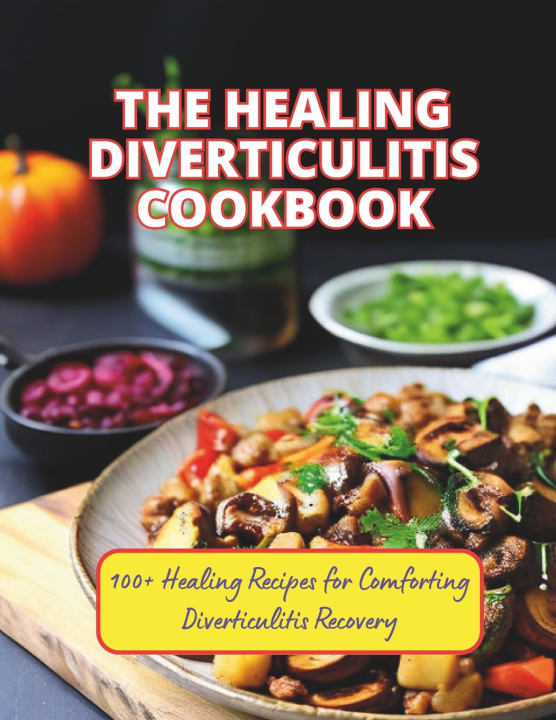 Kniha The Healing Diverticulitis Cookbook Great Britain