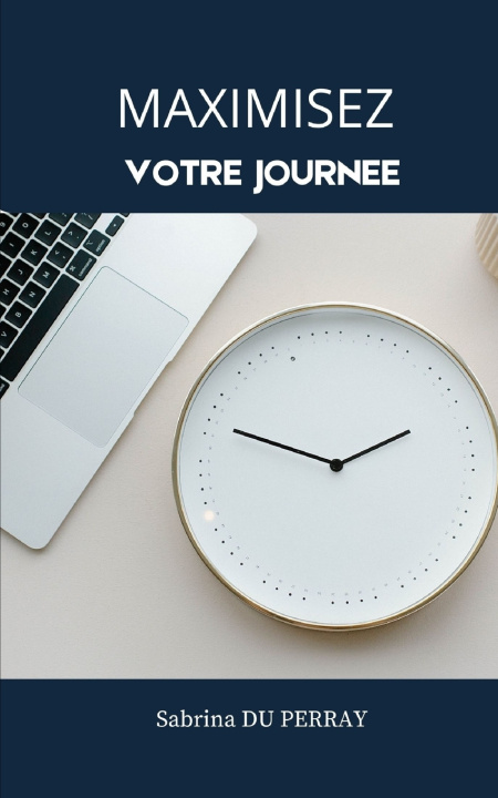 Kniha Maximisez votre journée Sabrina Du Perray
