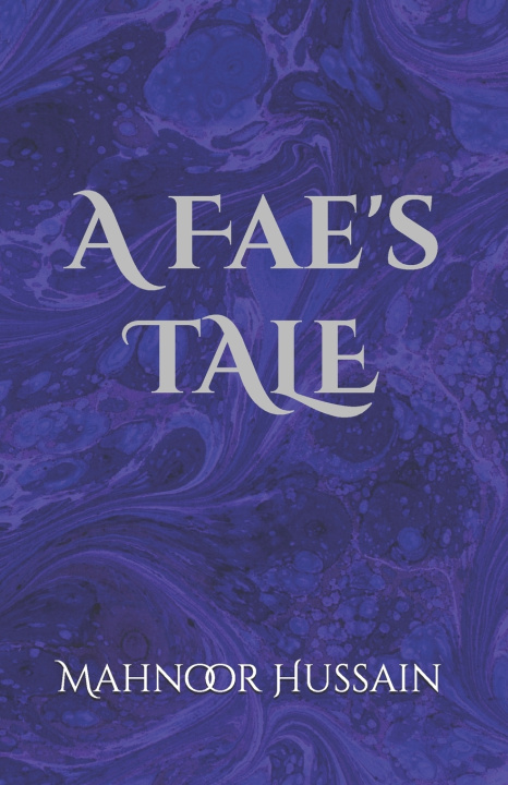 Kniha A Fae's Tale Mahnoor Rashid Hussain