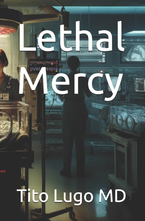 Kniha Lethal Mercy Tito Lugo MD