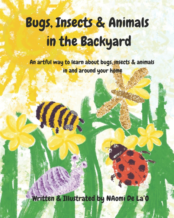 Kniha Bugs, Insects & Animals In The Backyard Naomi De La'O