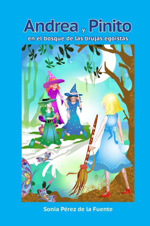 Libro Andrea y Pinito en el bosque de las brujas egoístas Sonia Pérez de la Fuente