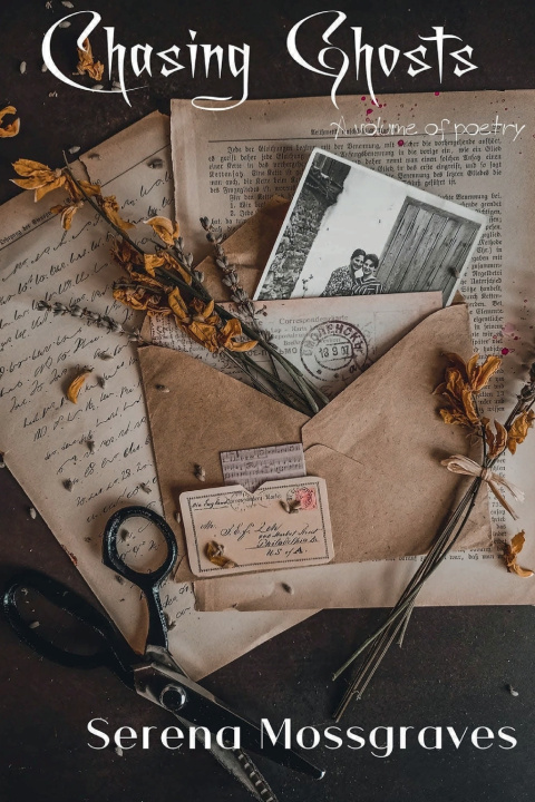 Könyv Chasing Ghosts Serena Mossgraves