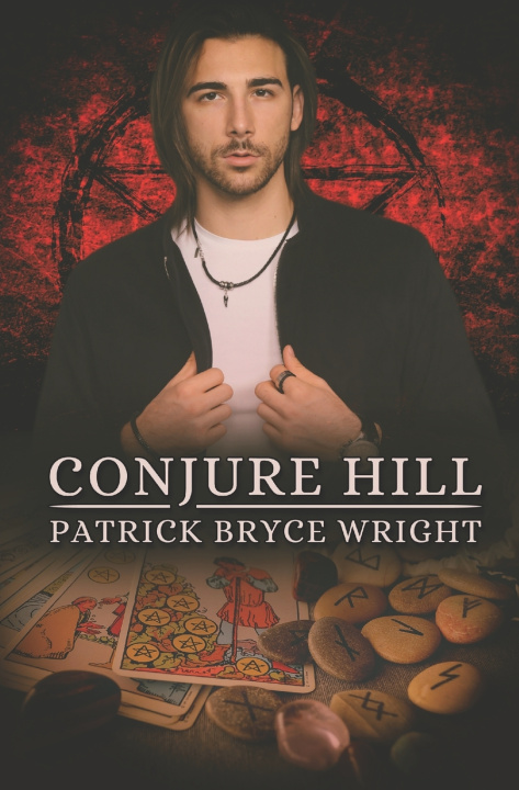 Kniha Conjure Hill Patrick Bryce Wright