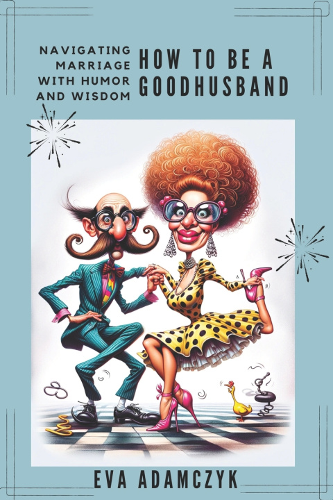Knjiga How To Be a Good Husband Eva Adamczyk