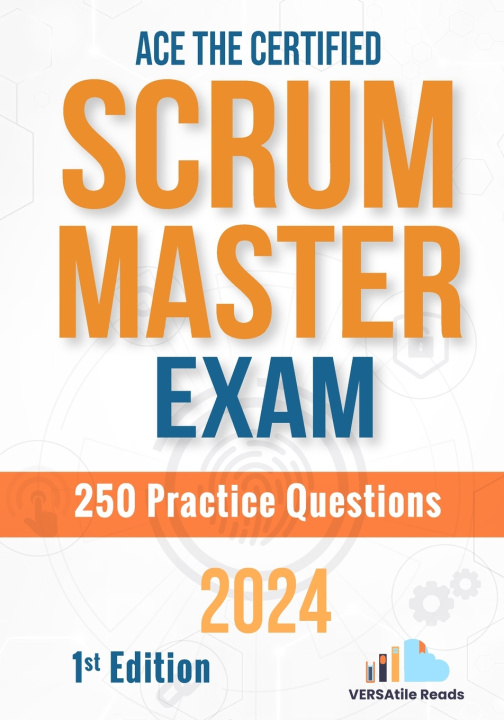 Boek Ace the Certified Scrum Master Exam VERSAtile Reads