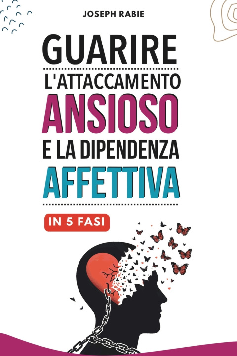 Buch guarire l'attaccamento ansioso e la dipendenza affettiva in 5 fasi Joseph Rabie