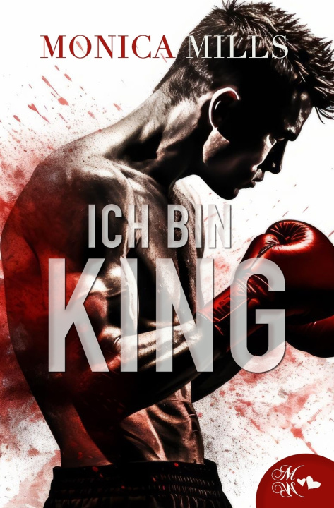 Könyv ICH BIN KING! Monica Mills
