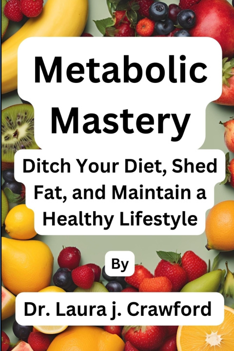 Kniha Metabolic Mastery Laura J. Crawford