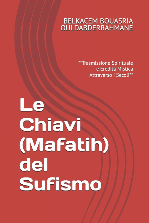 Kniha Le Chiavi (Mafatih) del Sufismo BELKACEM BOUASRIA OULDABDERRAHMANE