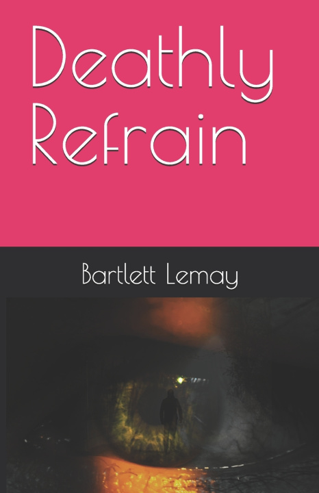 Knjiga Deathly Refrain Bartlett Lemay