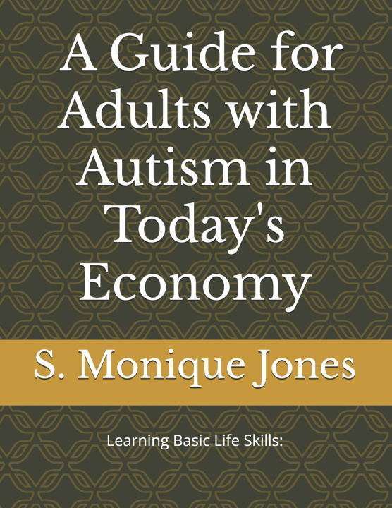 Könyv Learning Basic Life Skills S. Monique Jones