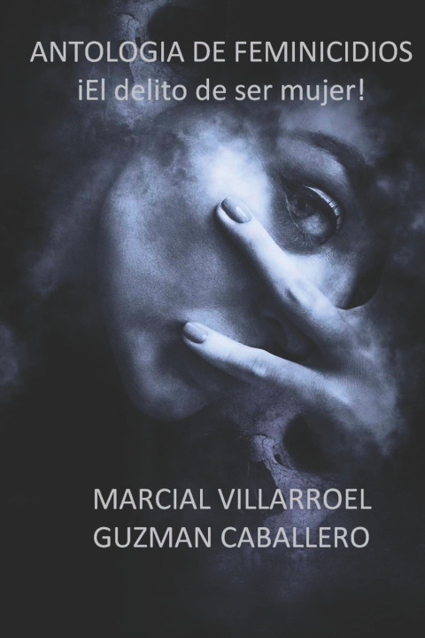 Książka Antología de Feminicidio Marcial Villarroel Siles