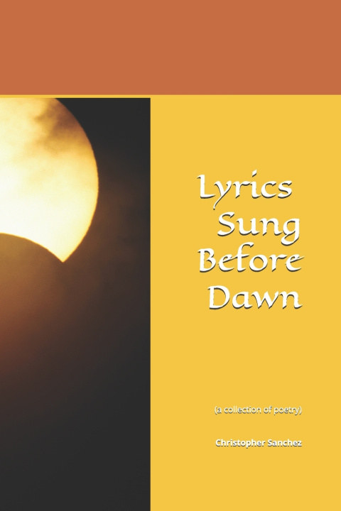 Kniha Lyrics Sung Before Dawn Christopher Julian Sanchez