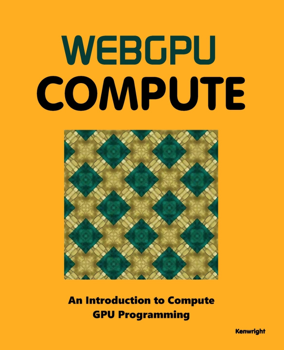 Könyv WebGPU Compute Kenwright