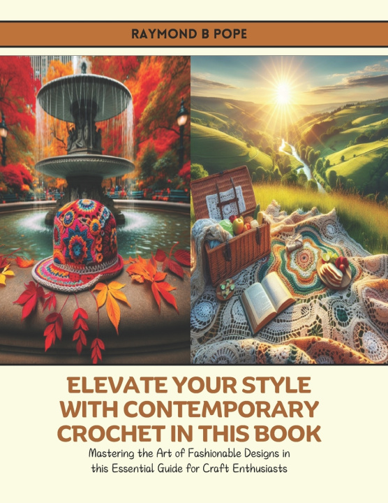 Knjiga Elevate Your Style with Contemporary Crochet in this Book Raymond B Pope