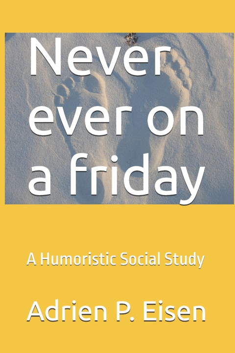 Knjiga Never ever on a friday Adrien P. Eisen