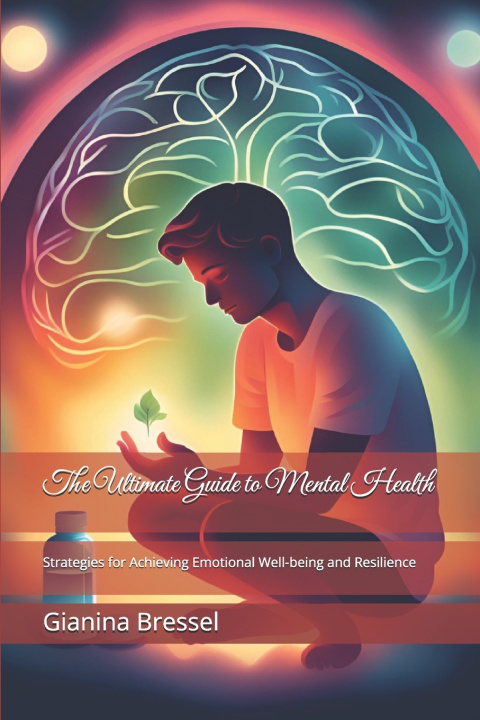 Libro The Ultimate Guide to Mental Health Gianina Bressel