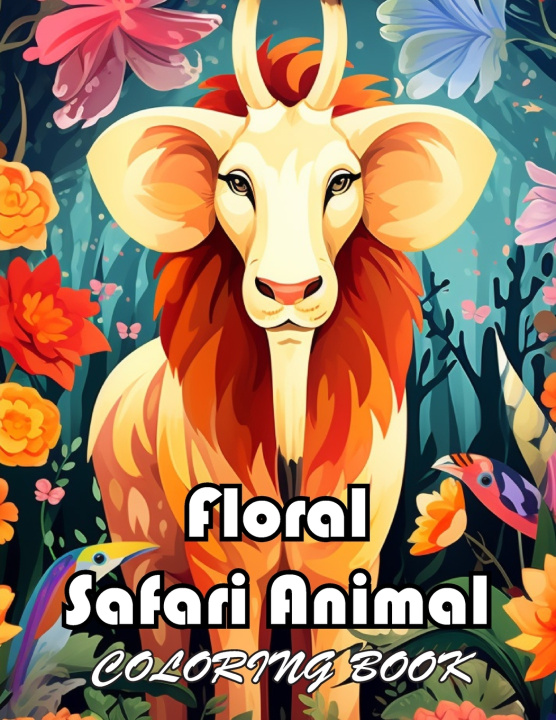 Libro Floral Safari Animal Coloring Book Brandyn Wuckert