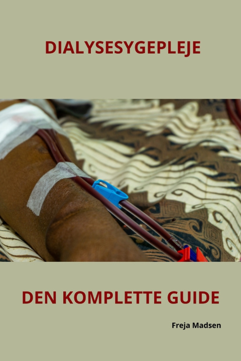 Książka DIALYSESYGEPLEJE DEN KOMPLETTE GUIDE Freja Madsen