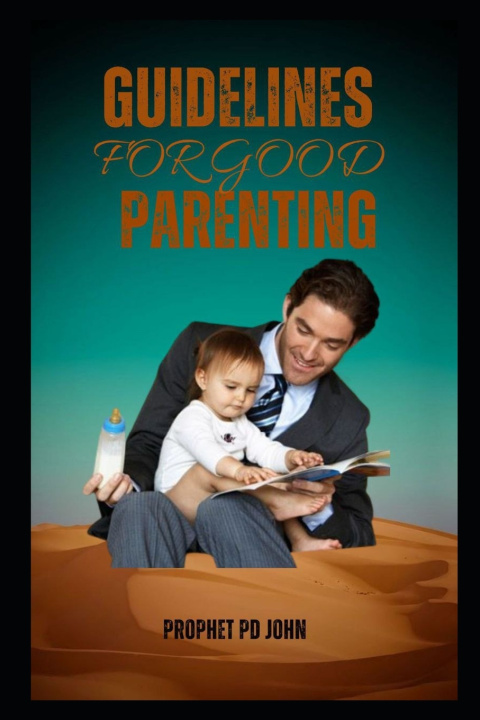 Knjiga GUIDELINES FOR GOOD PARENTING Prophet Pd John