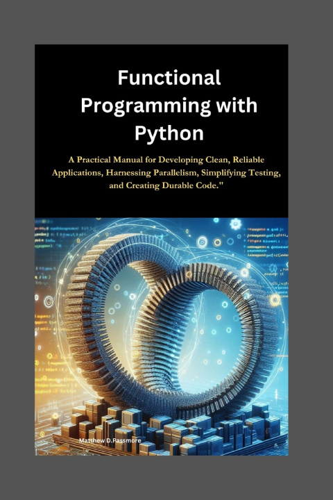Könyv Functional Programming with Python matthew D.Passmore