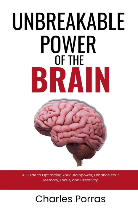 Książka Unbreakable Power of the Brain Charles Porras