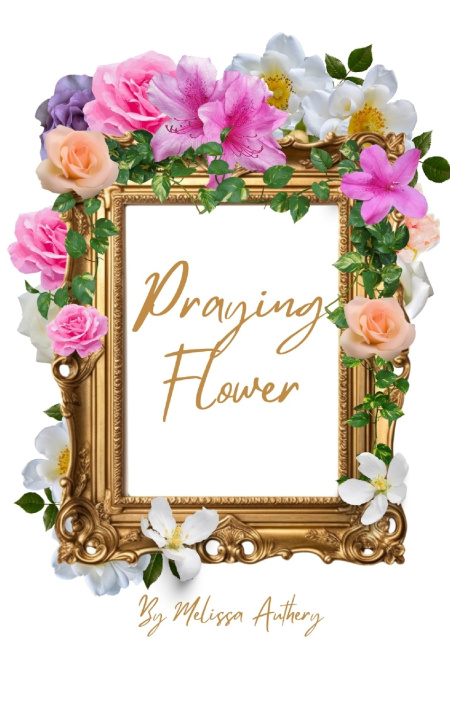 Kniha Praying Flower Melissa Authery