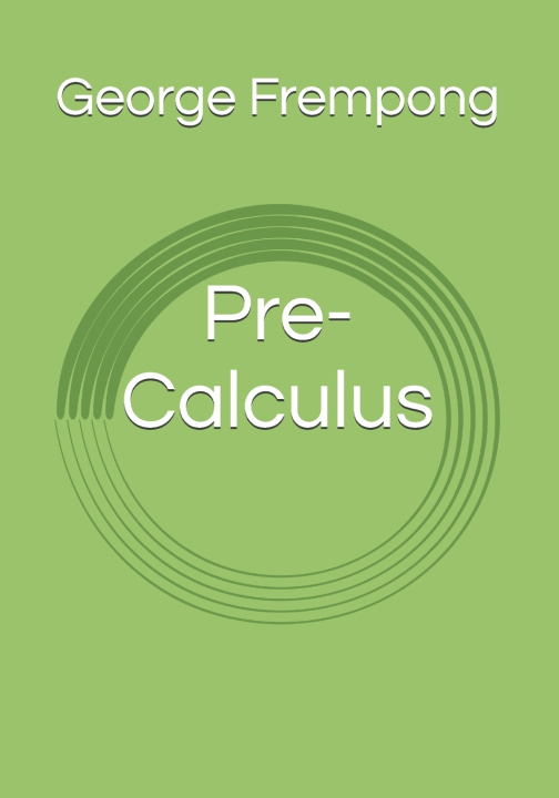 Knjiga Pre-Calculus George N Frempong