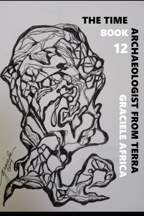 Knjiga The Time Archaeologist From Terra Book 12 Graciele Africa