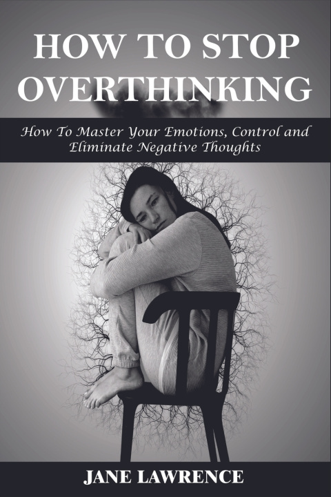Knjiga How to Stop Overthinking Jane Lawrence