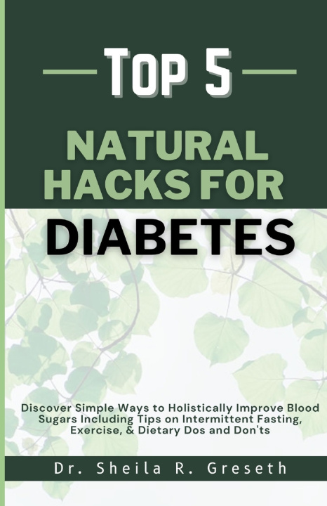 Książka Top 5 Natural Hacks for Diabetes Sheila Greseth
