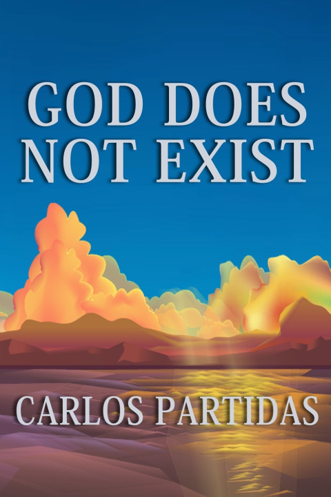 Kniha GOD DOES NOT EXIST Carlos L Partidas
