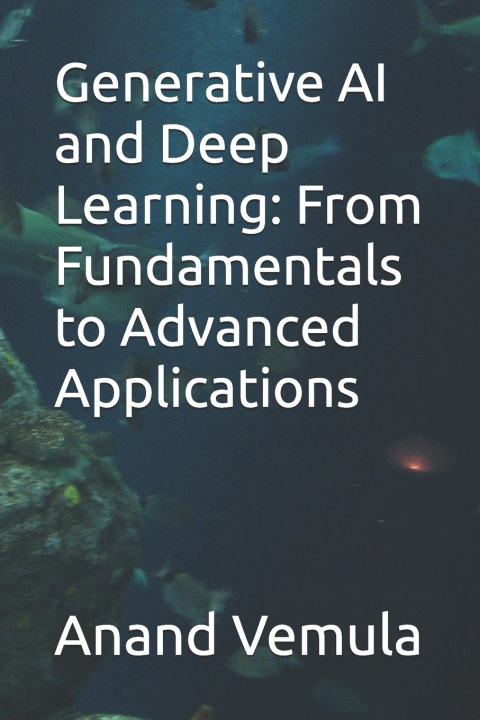 Kniha Generative AI and Deep Learning Anand Vemula