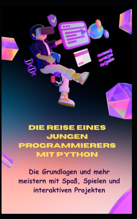 Kniha DIE REISE EINES JUNGEN PROGRAMMIERERS MIT PYTHON JORDAN PYCROFT