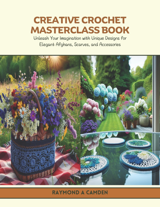 Kniha Creative Crochet Masterclass Book Raymond A Camden