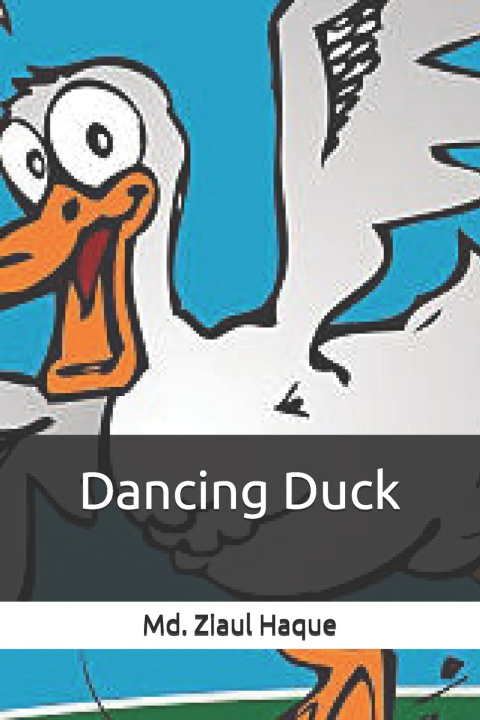 Kniha Dancing Duck Md. Ziaul Haque