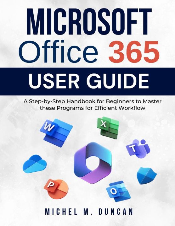 Kniha Microsoft Office 365 User Guide MICHEL M. DUNCAN