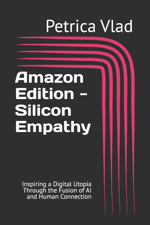Kniha Amazon Edition - Silicon Empathy Petrica Vlad