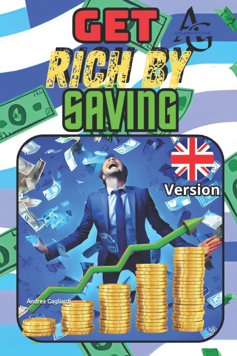 Knjiga Get Rich By Saving Andrea Gagliardi