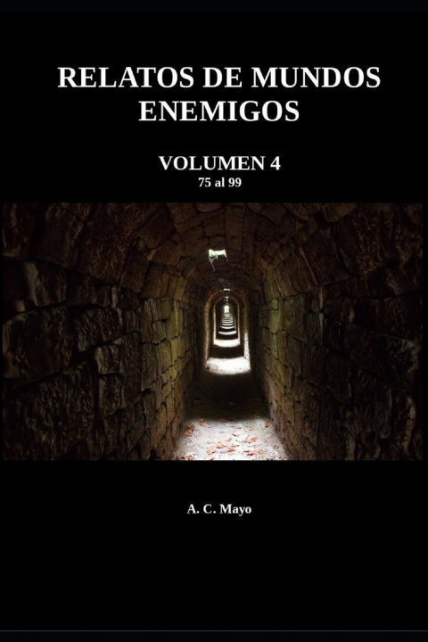 Libro RELATOS DE MUNDOS ENEMIGOS VOLUMEN 4 A.C. Mayo