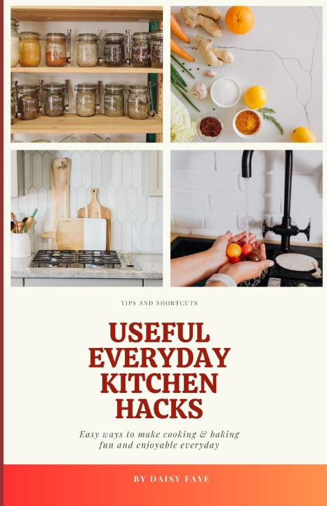 Kniha Useful Everyday Kitchen Hacks Daisy Faye