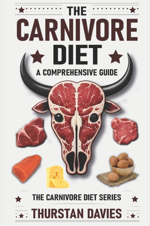 Könyv The Carnivore Diet A Comprehensive Guide Thurstan Davies