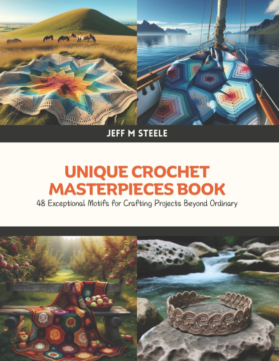 Libro Unique Crochet Masterpieces Book Jeff M Steele
