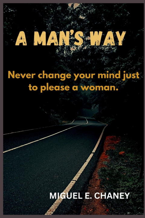 Könyv A MAN'S WAY Miguel E. Chaney