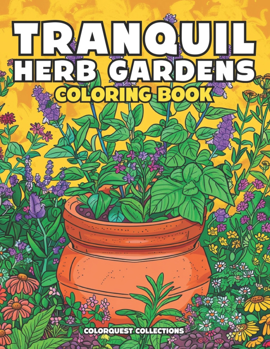 Knjiga Tranquil Herb Gardens Coloring Book ColorQuest Collections