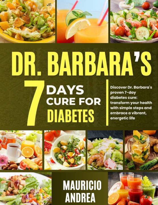 Libro DR. BARBARA'S 7 DAYS CURE FOR DIABETES Mauricio Andrea