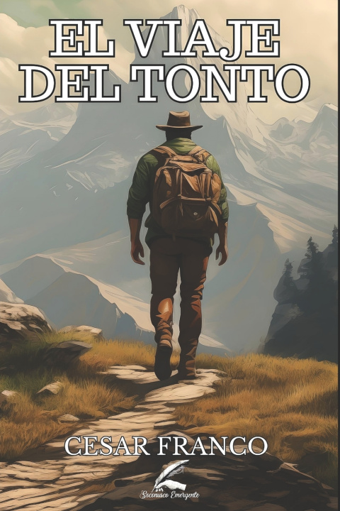 Książka El viaje del tonto Cesar Alfonso Franco Ibarra