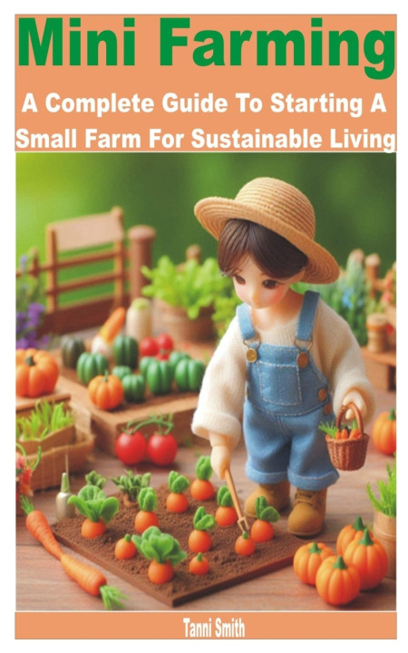 Knjiga Mini Farming Tanni Smith