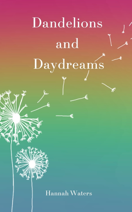 Kniha Dandelions and Daydreams Hannah Waters